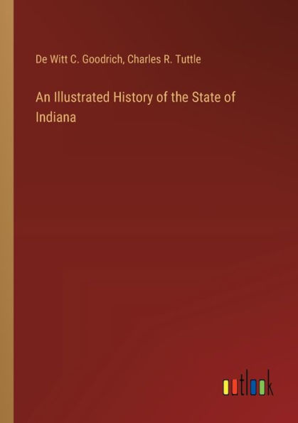 An Illustrated History of the State Indiana