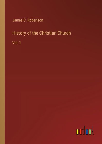 History of the Christian Church: Vol. 1