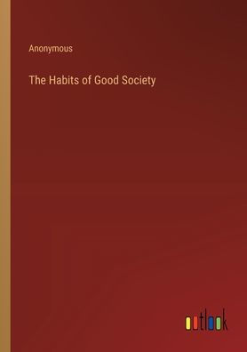 The Habits of Good Society