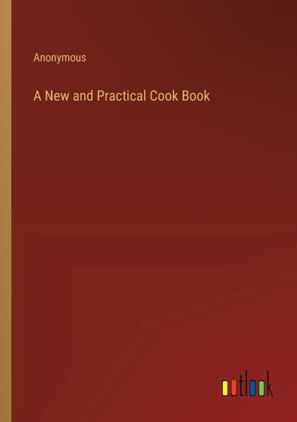 A New and Practical Cook Book