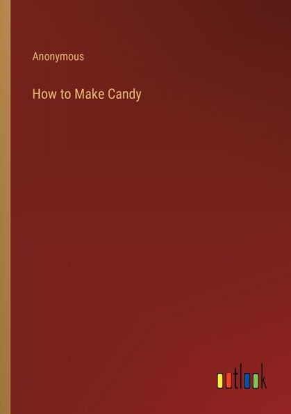 How to Make Candy