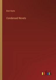 Title: Condensed Novels, Author: Bret Harte