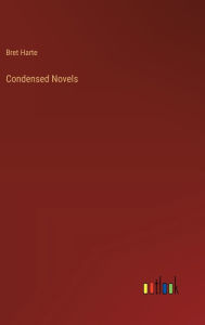 Title: Condensed Novels, Author: Bret Harte
