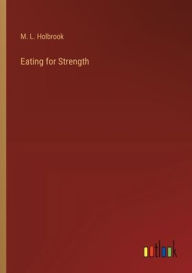 Title: Eating for Strength, Author: M L Holbrook