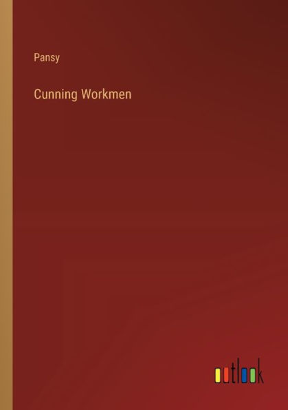Cunning Workmen