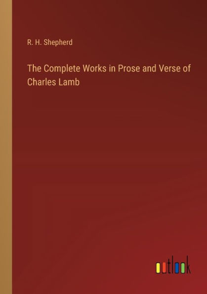 The Complete Works Prose and Verse of Charles Lamb