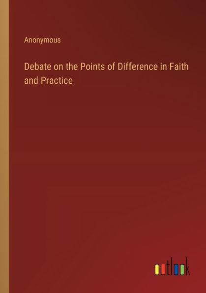 Debate on the Points of Difference Faith and Practice