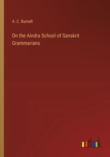 On the Aindra School of Sanskrit Grammarians