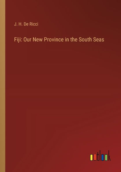 Fiji: Our New Province the South Seas