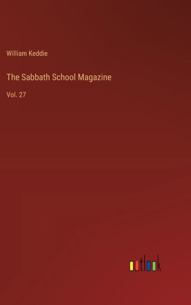 The Sabbath School Magazine: Vol. 27