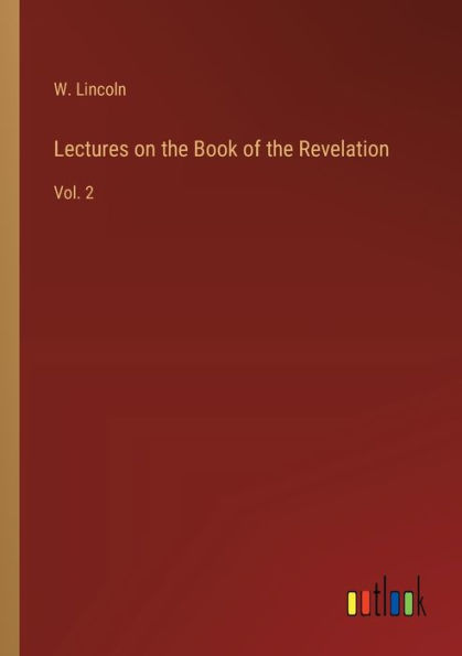 Lectures on the Book of Revelation: Vol. 2