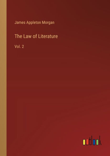 The Law of Literature: Vol. 2