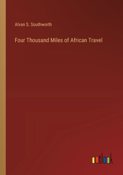 Four Thousand Miles of African Travel