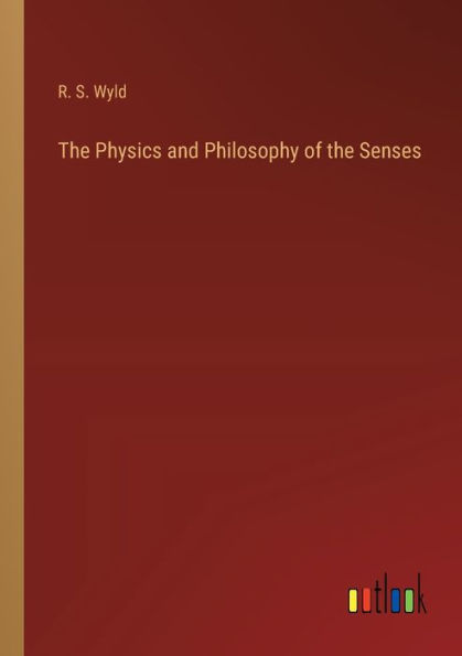 the Physics and Philosophy of Senses