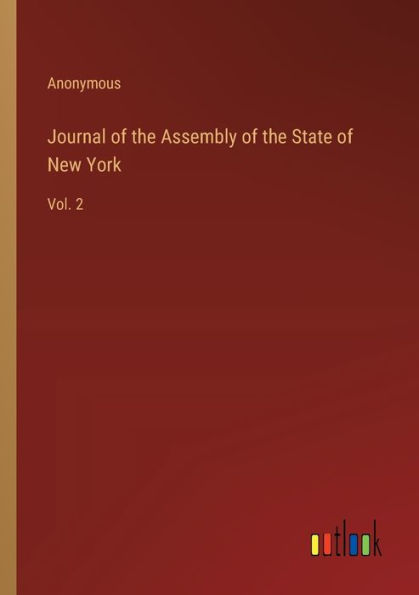 Journal of the Assembly of the State of New York: Vol. 2