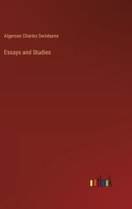 Title: Essays and Studies, Author: Algernon Charles Swinburne