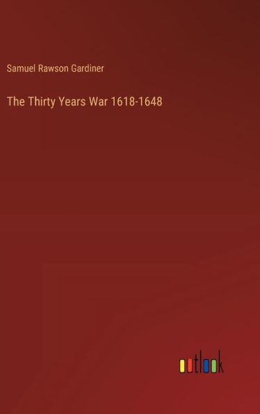 The Thirty Years War 1618-1648