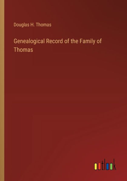 Genealogical Record of the Family Thomas