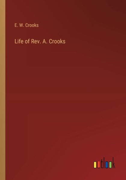 Life of Rev. A. Crooks