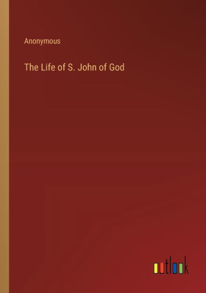 The Life of S. John God