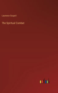 Title: The Spiritual Combat, Author: Laurence Scupoli