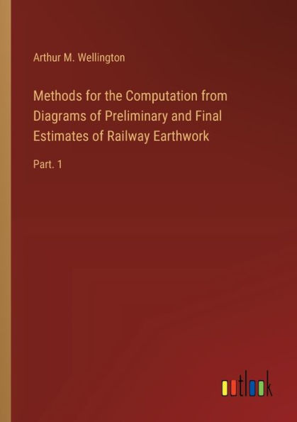 Methods for the Computation from Diagrams of Preliminary and Final Estimates Railway Earthwork: Part. 1