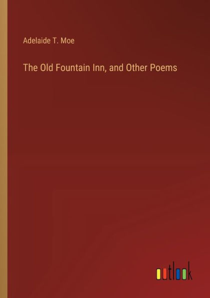 The Old Fountain Inn, and Other Poems