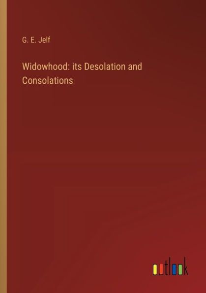 Widowhood: its Desolation and Consolations