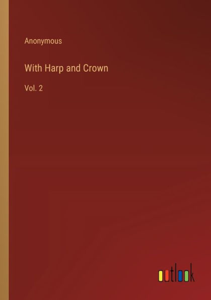 With Harp and Crown: Vol. 2