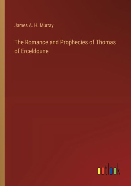 The Romance and Prophecies of Thomas Erceldoune