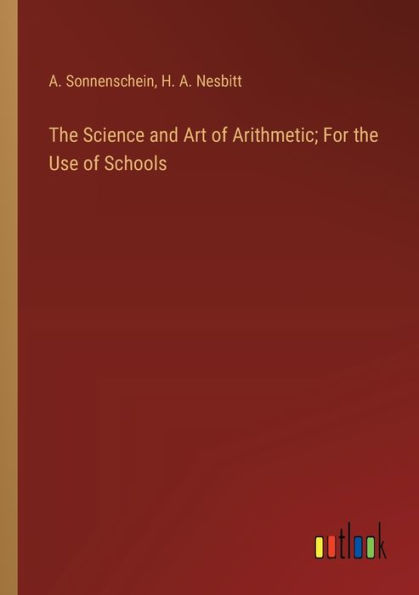 the Science and Art of Arithmetic; For Use Schools