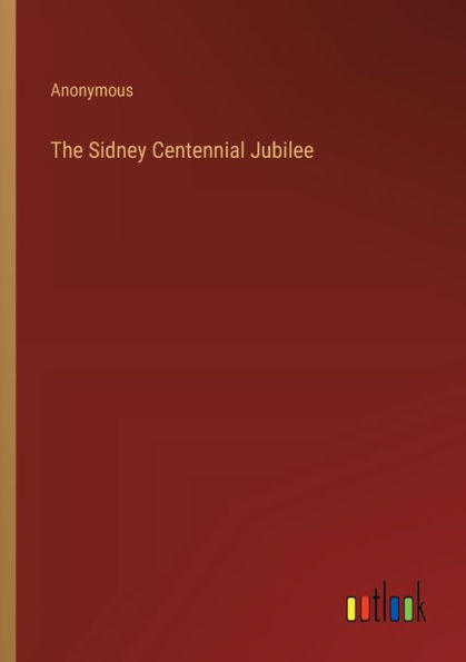 The Sidney Centennial Jubilee