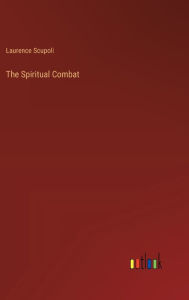 Title: The Spiritual Combat, Author: Laurence Scupoli