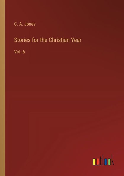 Stories for the Christian Year: Vol. 6