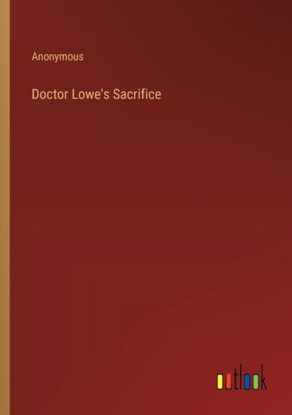 Doctor Lowe's Sacrifice