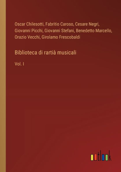 Biblioteca di rartiï¿½ musicali: Vol. I