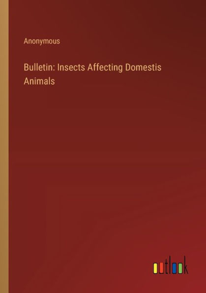 Bulletin: Insects Affecting Domestis Animals
