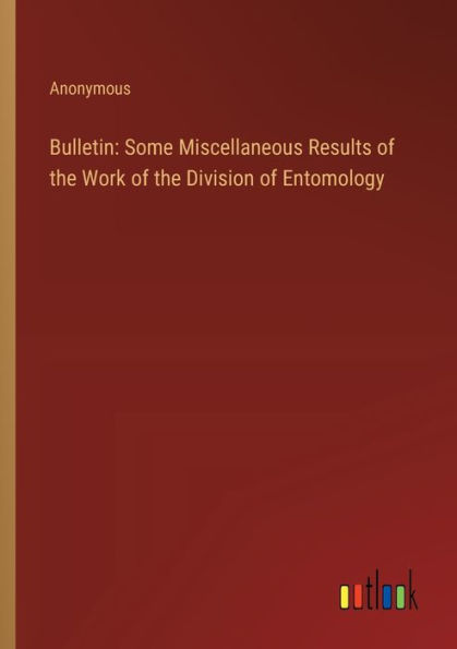 Bulletin: Some Miscellaneous Results of the Work Division Entomology