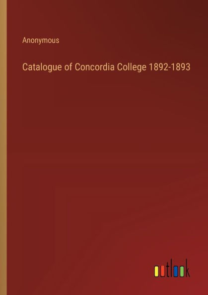 Catalogue of Concordia College 1892-1893
