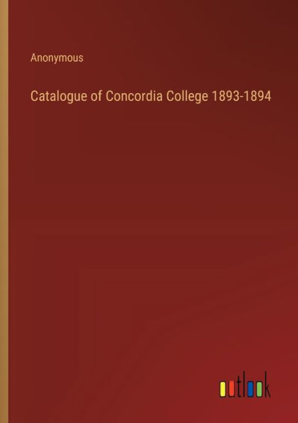 Catalogue of Concordia College 1893-1894