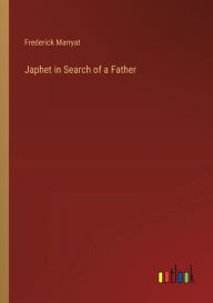 Title: Japhet in Search of a Father, Author: Frederick Marryat