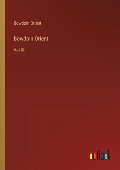 Bowdoin Orient: Vol XII