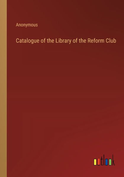 Catalogue of the Library Reform Club