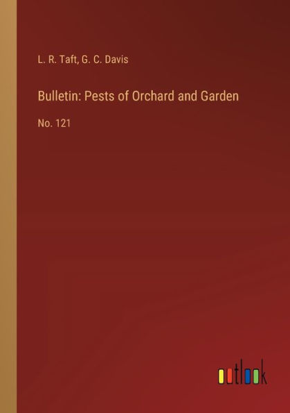 Bulletin: Pests of Orchard and Garden: No. 121