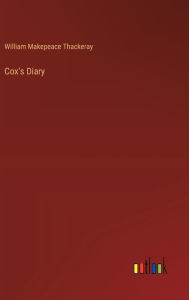 Title: Cox's Diary, Author: William Makepeace Thackeray