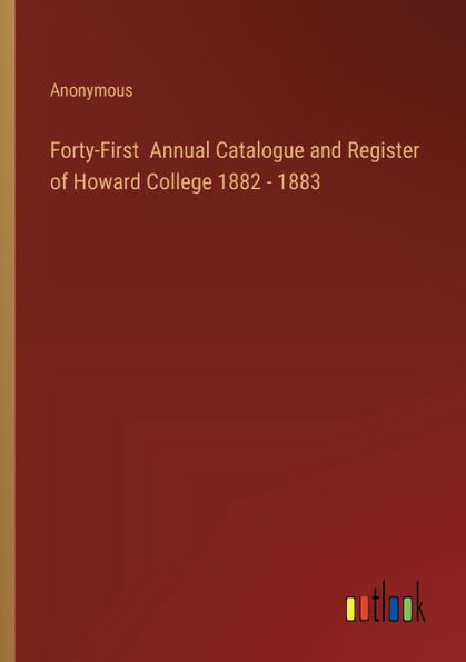 Forty-First Annual Catalogue and Register of Howard College 1882 - 1883