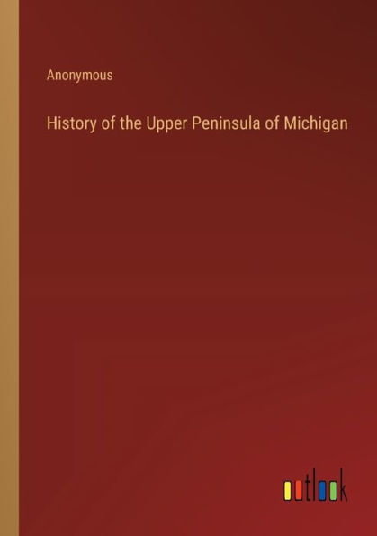 History of the Upper Peninsula Michigan
