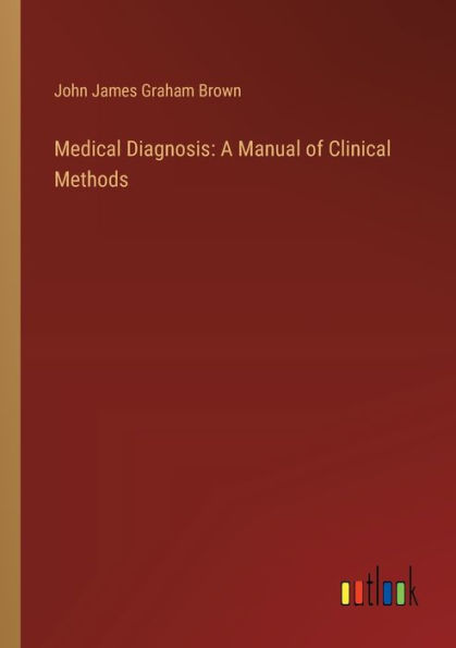 Medical Diagnosis: A Manual of Clinical Methods