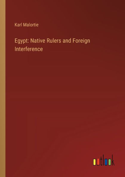 Egypt: Native Rulers and Foreign Interference