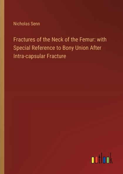 Fractures of the Neck Femur: with Special Reference to Bony Union After Intra-capsular Fracture